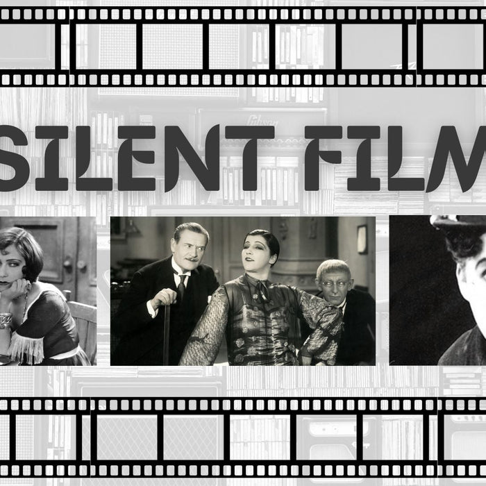 SHHHHH | A QUIET LOOK BACK AT SILENT FILM