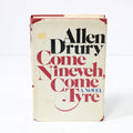 Come Nineveh, Come Tyre by Allen Drury Hardcover Book (1973)