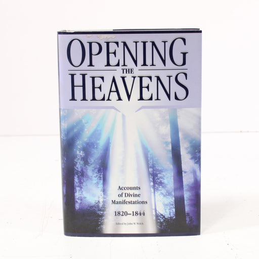 Opening the Heavens: Accounts of Divine Manifestation by John Welch Hardcover Book (2005)-Books-SpenCertified-vintage-refurbished-electronics