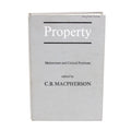 Property: Mainstream and Critical Positions by CB Macpherson Hardcover Book (1978)